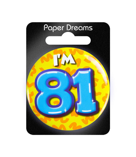 I'm 81 Button 81 Jaar 5,5cm van Paper Dreams koop je bij Partywinkel